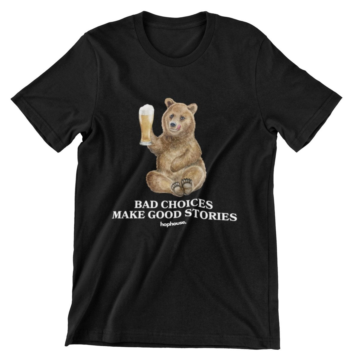Bad Choices Make Good Stories Brown Bear - T-Shirt - Black or Navy - HOP House - T-shirt