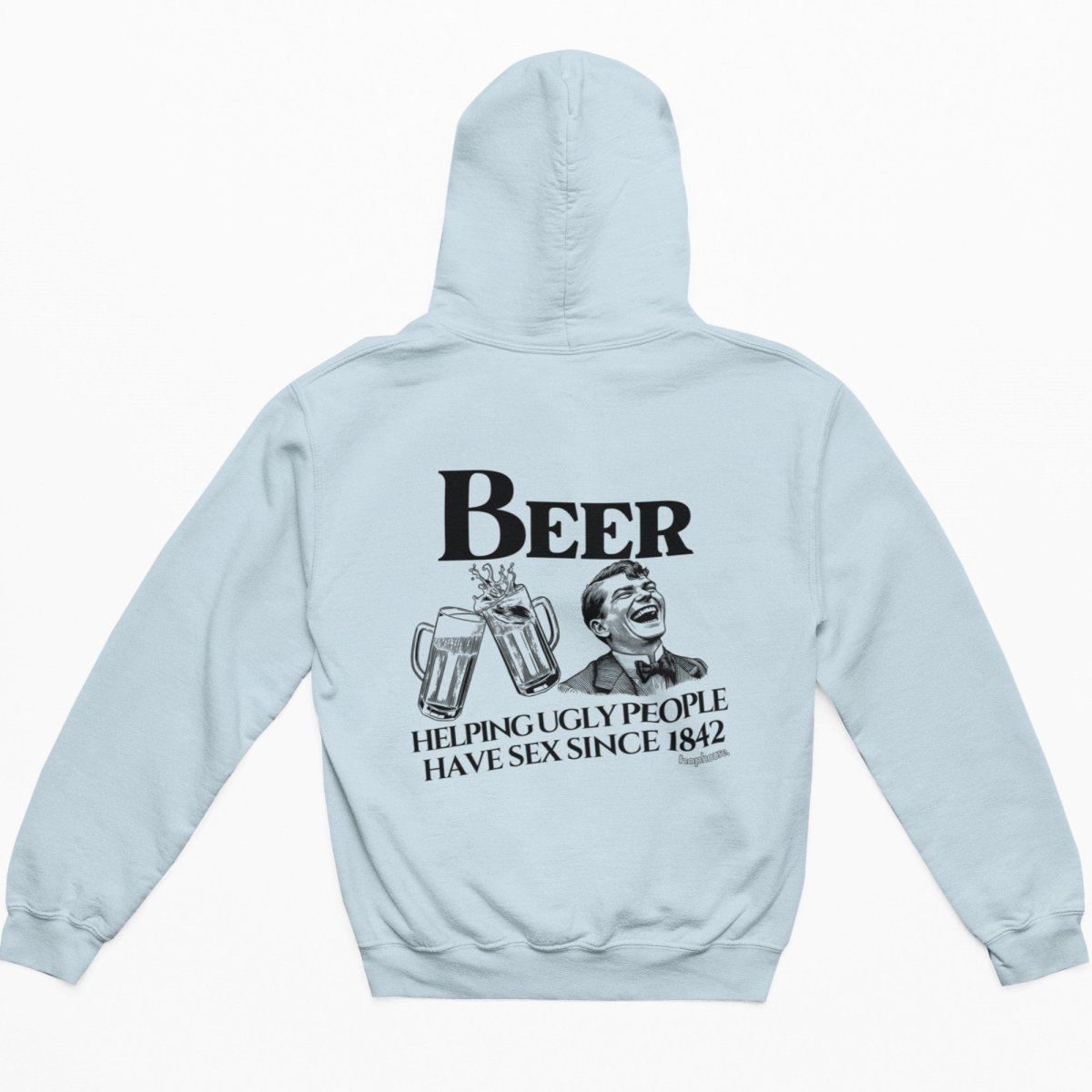 Beer Helping Ugly People Have Sex - Hoodie - White or Blue - HOP House - Hoodie