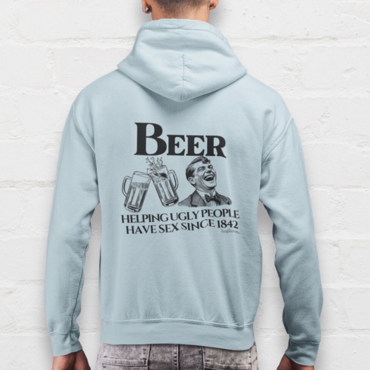 Beer Helping Ugly People Have Sex - Hoodie - White or Blue - HOP House - Hoodie
