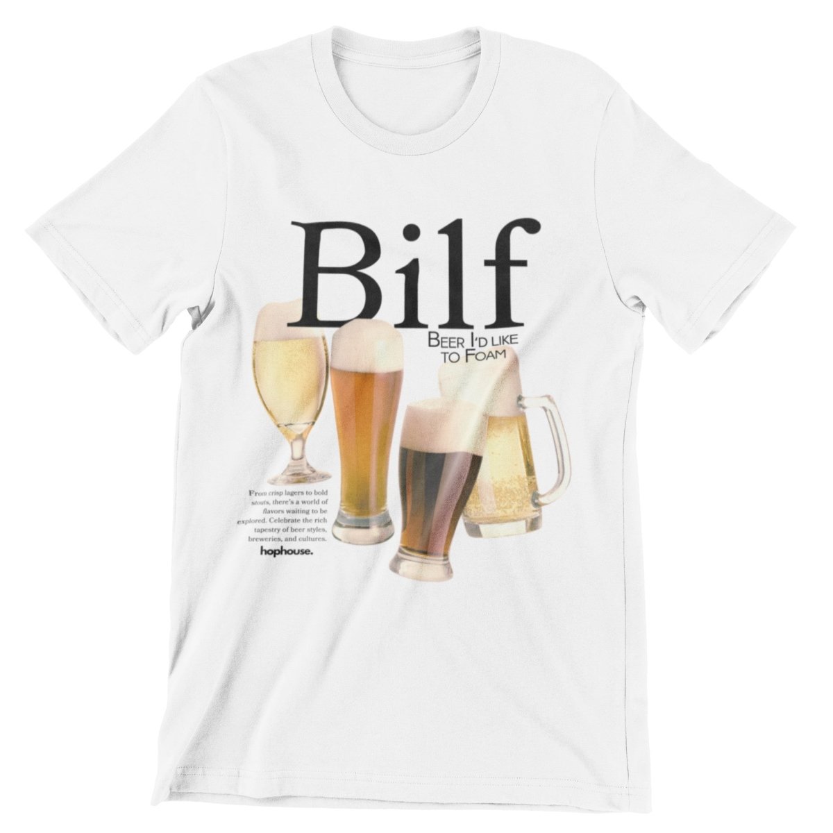 BILF - Beer I'd Like to Foam - T-Shirt - White - HOP House - T-shirt