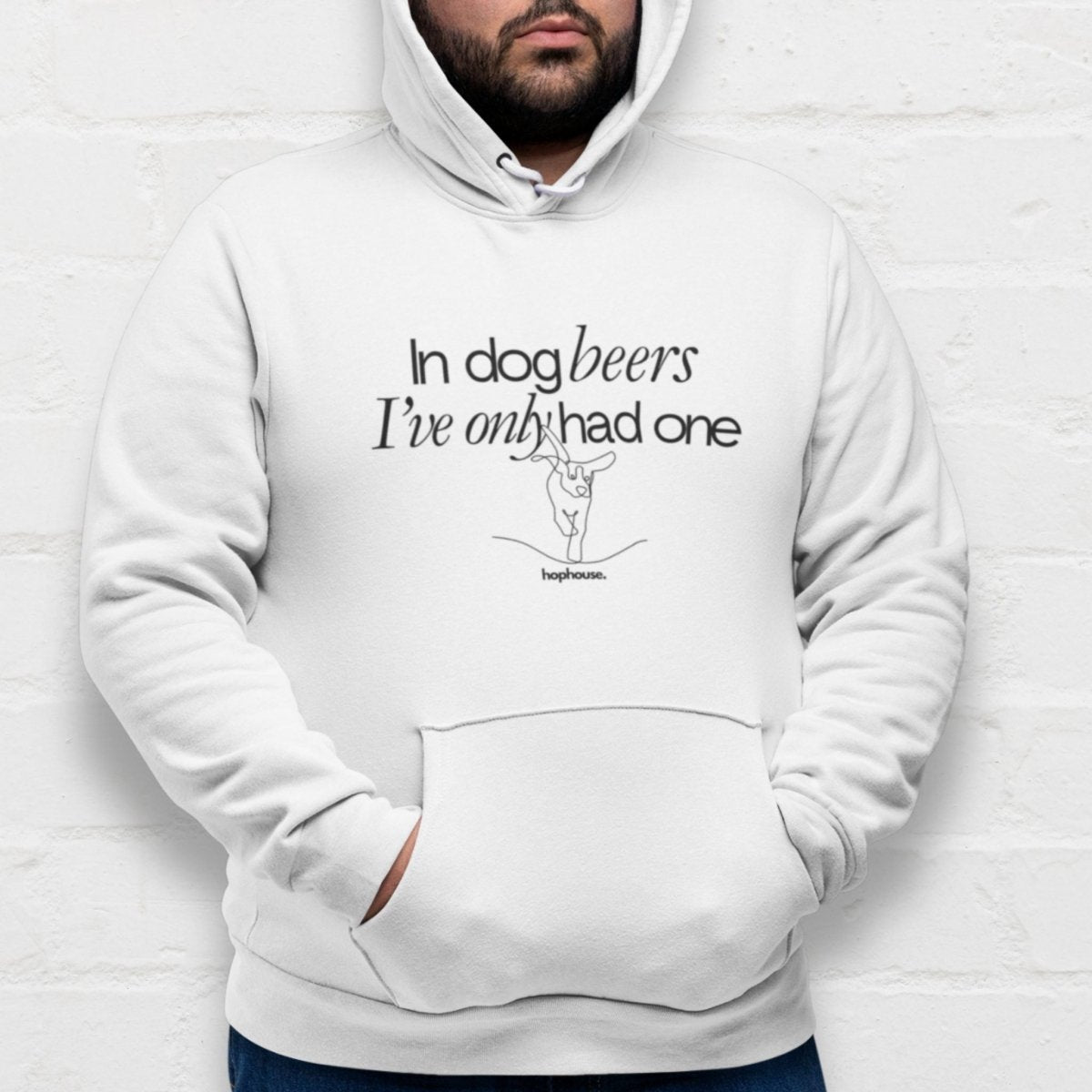 In Dog Beers I've Only Had One - Hoodie - White or Grey - HOP House - Hoodie