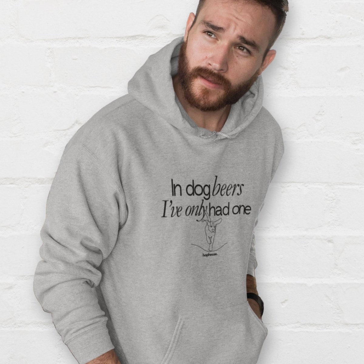 In Dog Beers I've Only Had One - Hoodie - White or Grey - HOP House - Hoodie