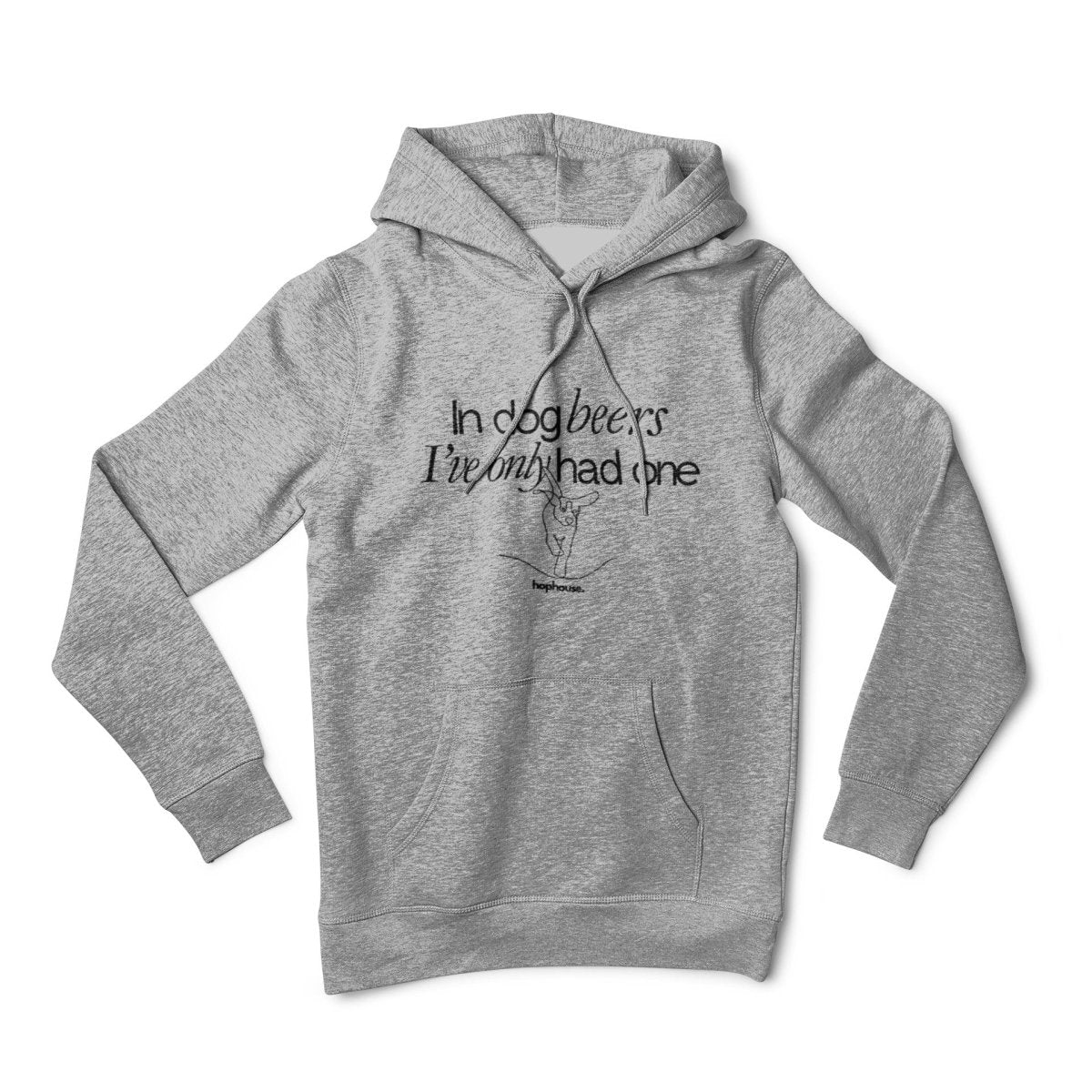 In Dog Beers I've Only Had One - Hoodie - White or Grey - HOP House - Hoodie