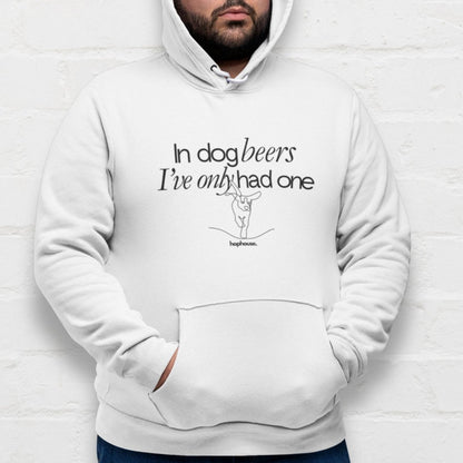 In Dog Beers I've Only Had One - Hoodie - White or Grey - HOP House - Hoodie